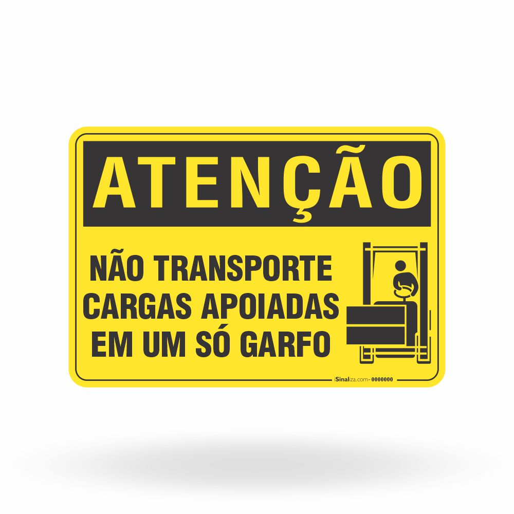Placa Atenção - Não Transporte Cargas Apoiadas em um Só Garfo