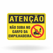 Placa Atenção - Não Suba no Garfo da Empilhadeira