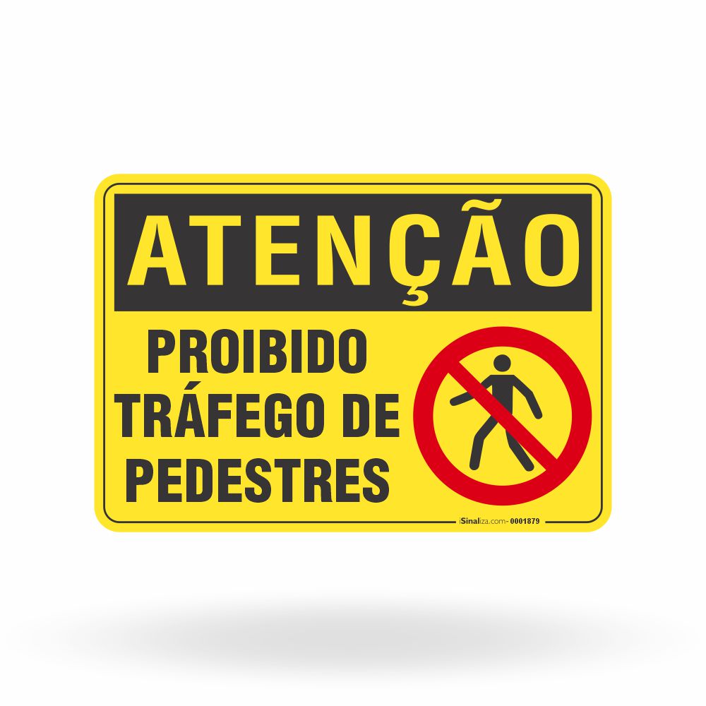 Placa Atenção - Proibido Tráfego de Pedestres
