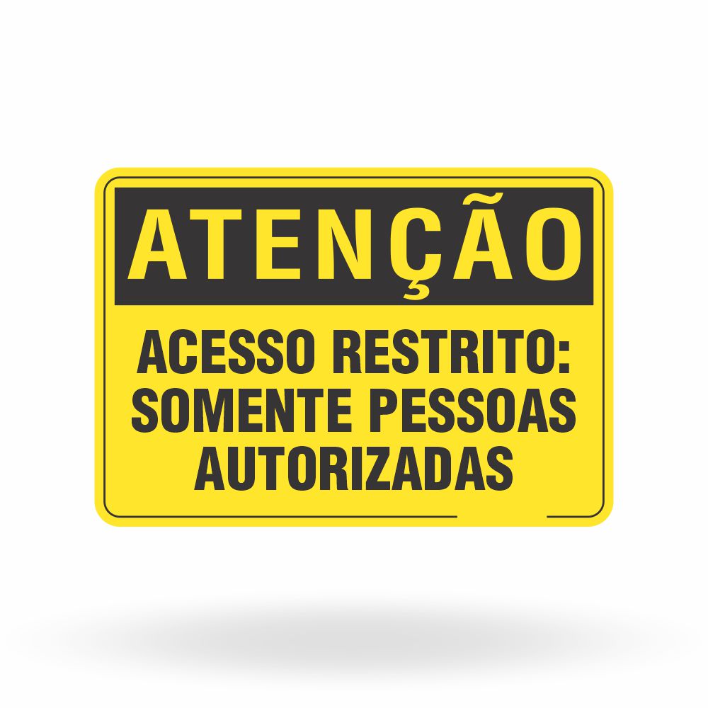 Placa Atenção - Acesso Restrito Somente Pessoas Autorizadas