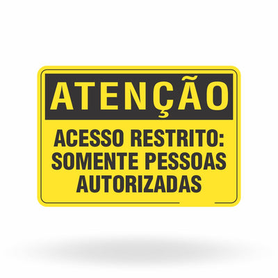 Placa Atenção - Acesso Restrito Somente Pessoas Autorizadas