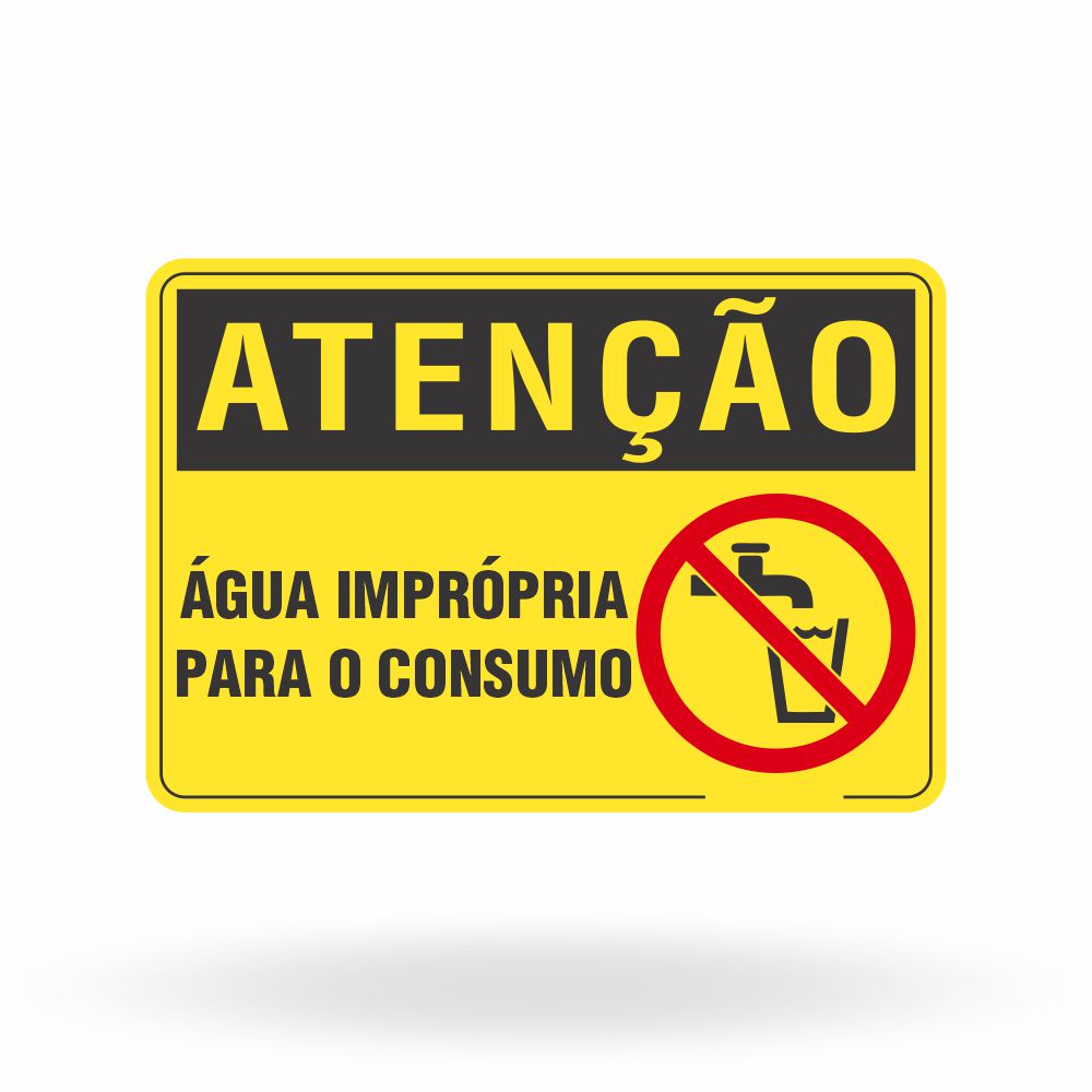Placa Atenção - Água Imprópria para o Consumo