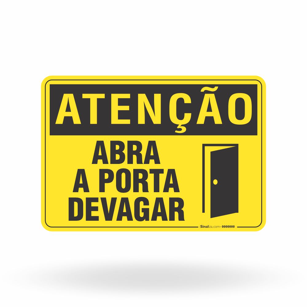 Placa Atenção - Abra a Porta Devagar