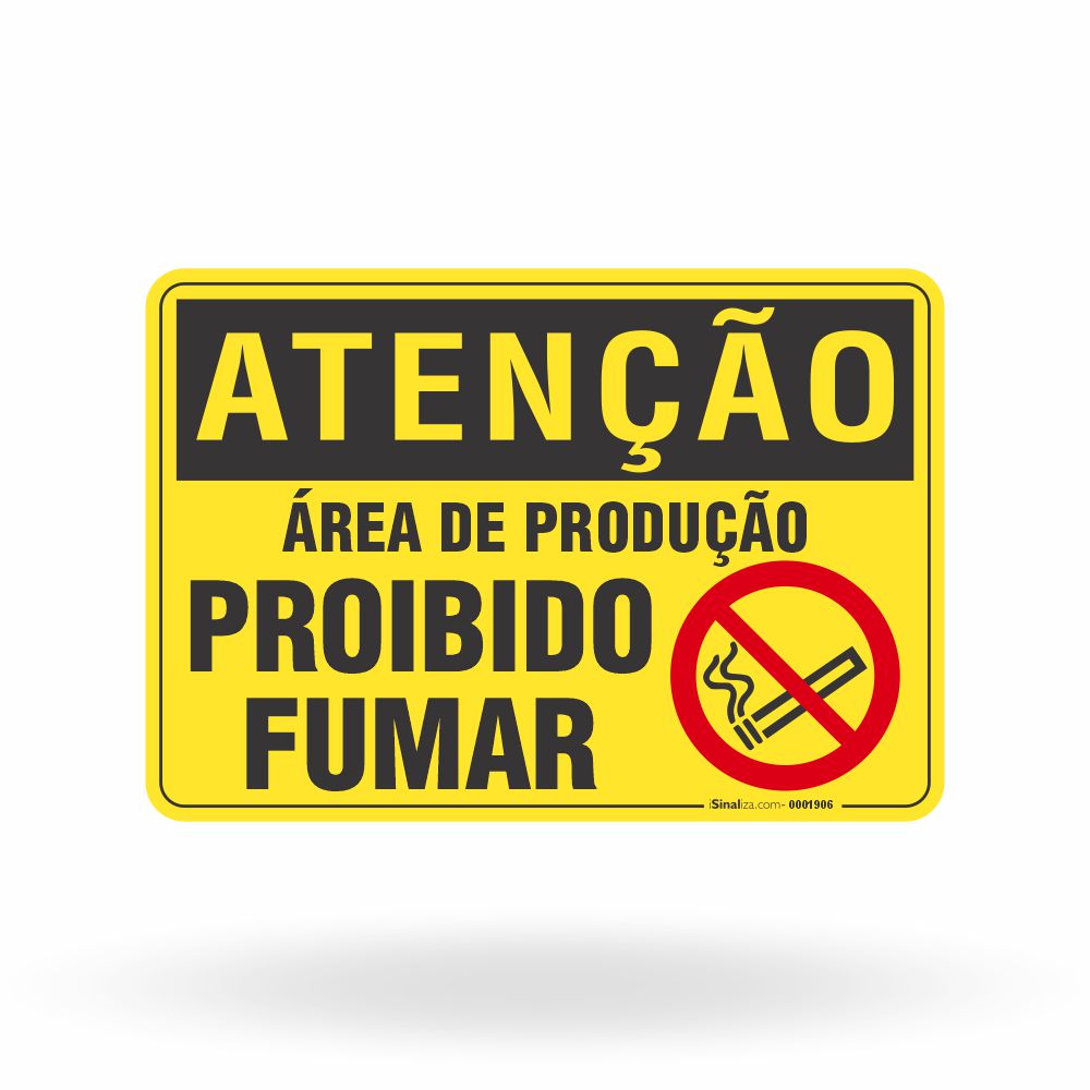 Placa Atenção - Área de Produção Proibido Fumar