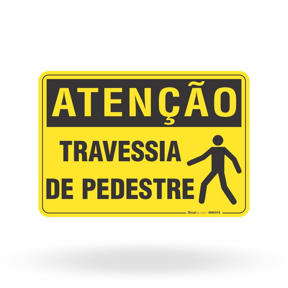 Placa Atenção - Travessia de Pedestre