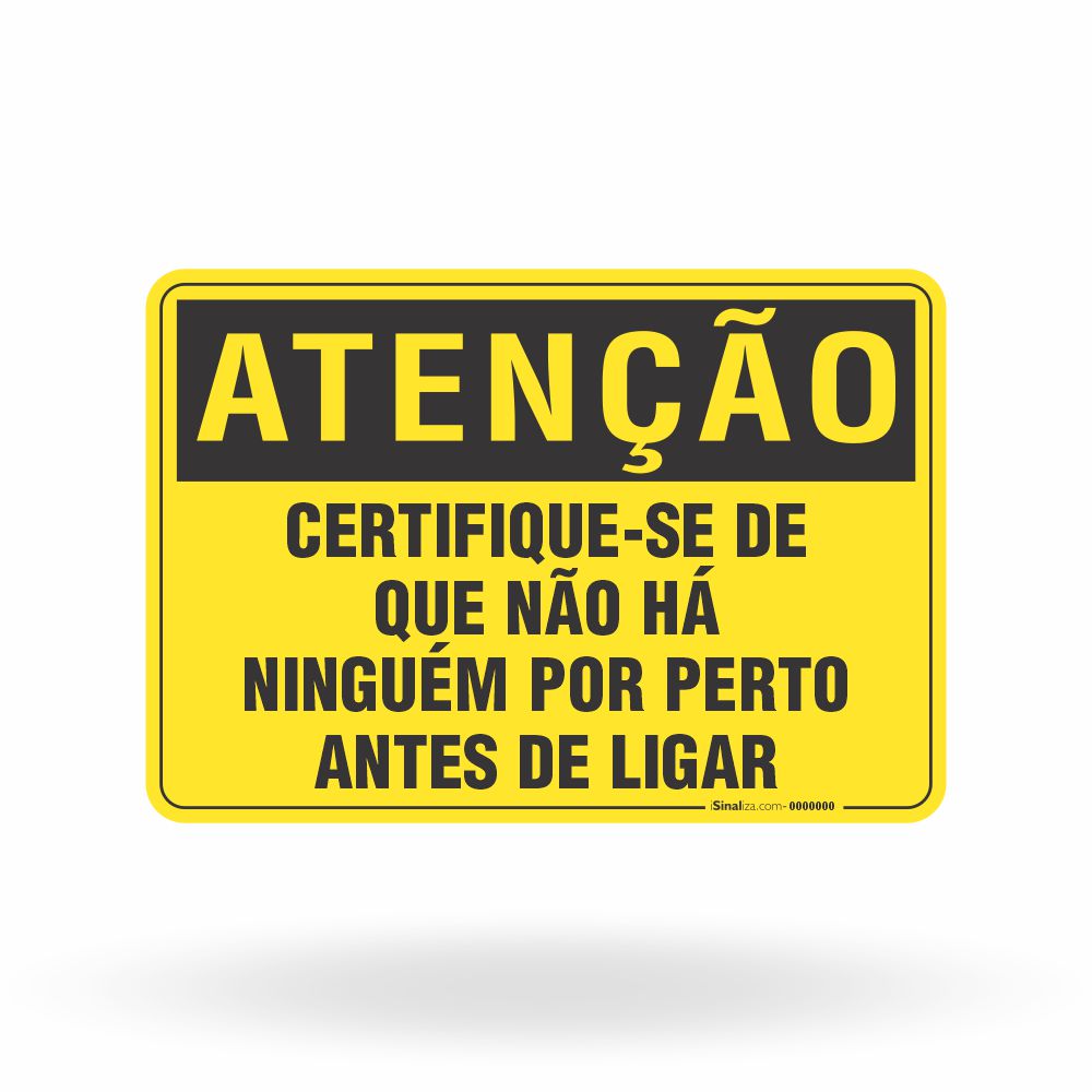 Placa Atenção - Certifique-se de que não há ninguém por perto antes de ligar