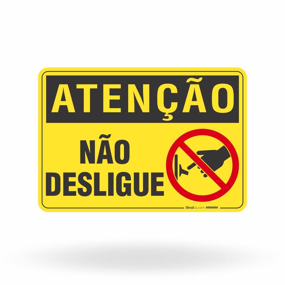 Placa Atenção - Não Desligue