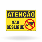 Placa Atenção - Não Desligue