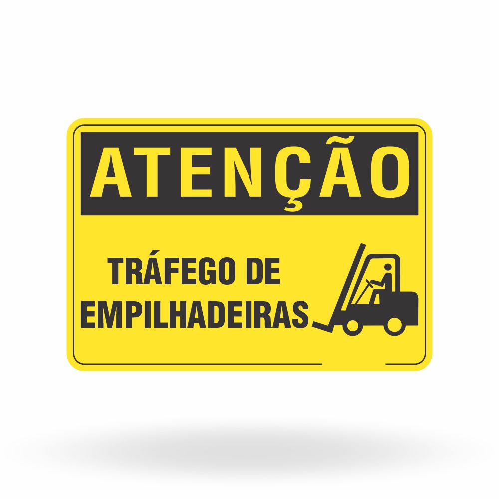 Placa Atenção - Tráfego de Empilhadeiras