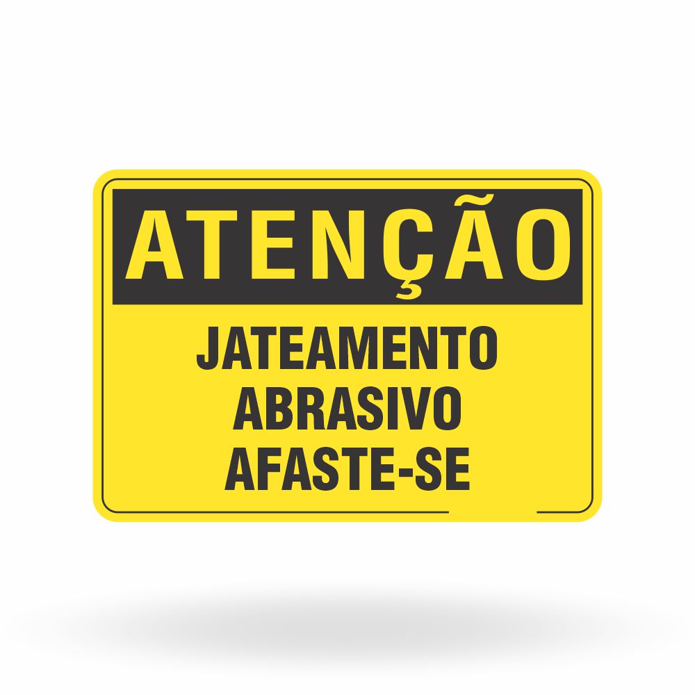 Placa Atenção - Jateamento Abrasivo Afaste-se