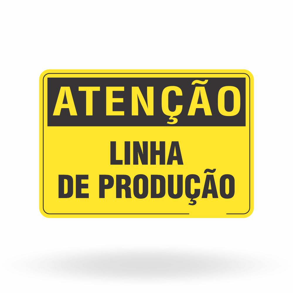 Placa Atenção - Linha de Produção