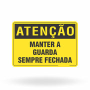 Placa Atenção - Manter a Guarda Sempre Fechada