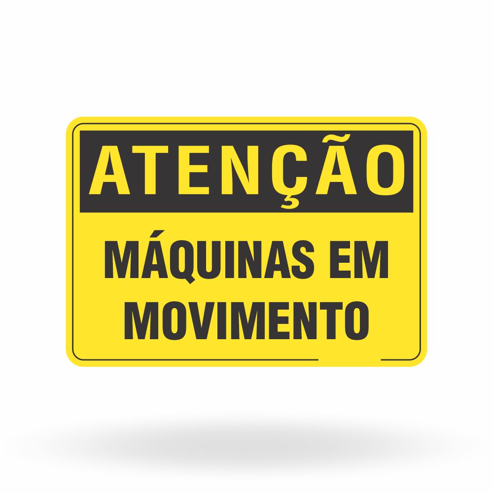 Placa Atenção - Máquinas em Movimento