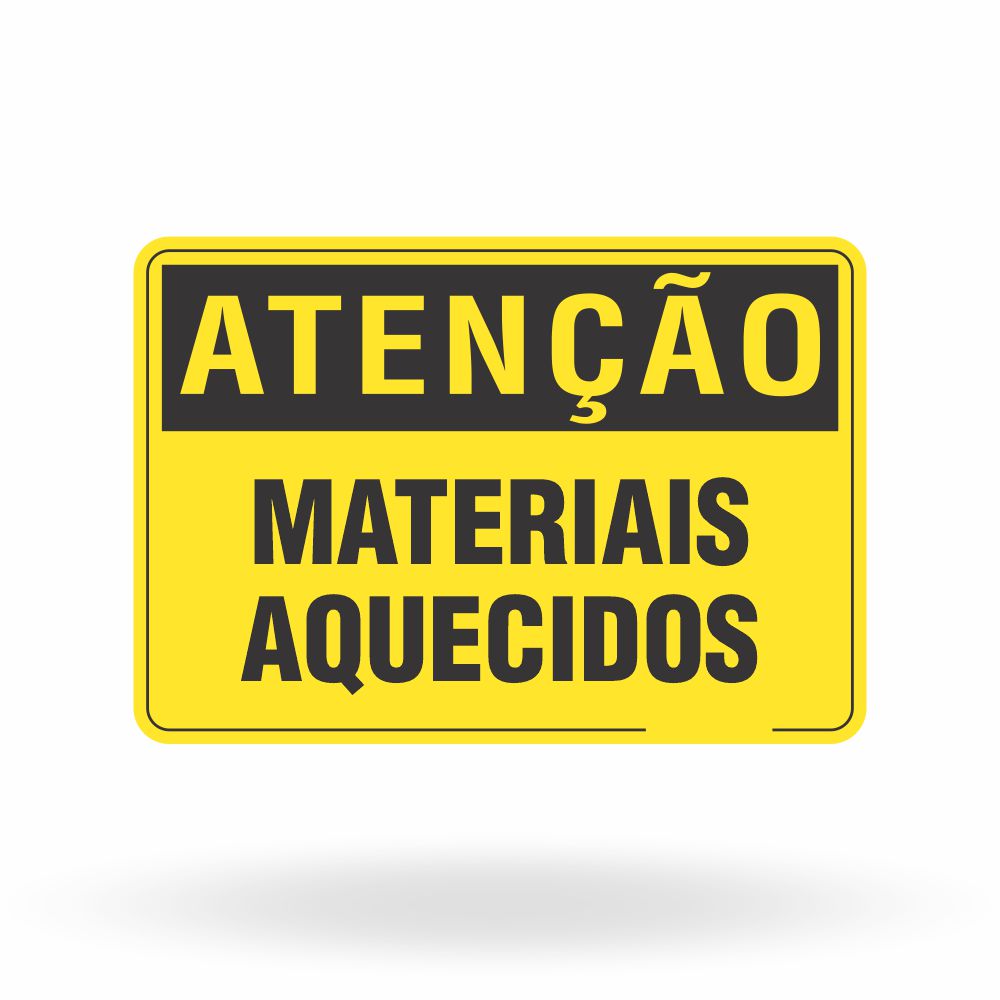 Placa Atenção - Materiais Aquecidos