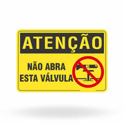 Placa Atenção - Não Abra Esta Válvula