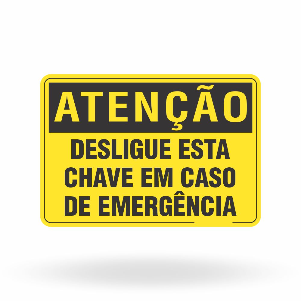 Placa Atenção - Desligue Esta Chave em Caso de Emergência