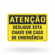 Placa Atenção - Desligue Esta Chave em Caso de Emergência