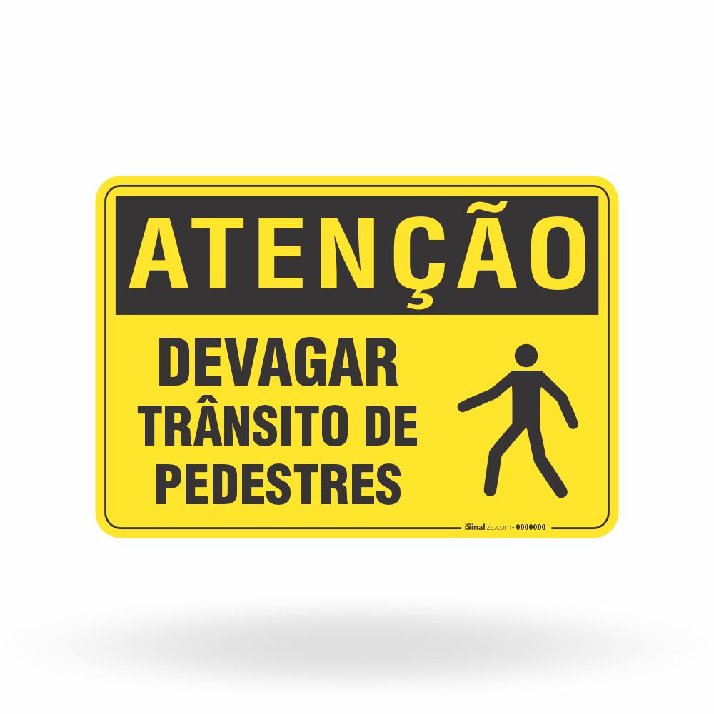 Placa Atenção - Devagar Trânsito de Pedestres