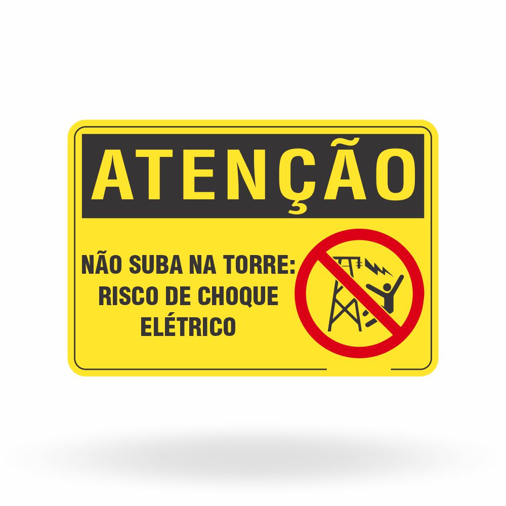 Placa Atenção - Não Suba na Torre Risco de Choque Elétrico