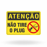 Placa Atenção - Não Tire o Plug