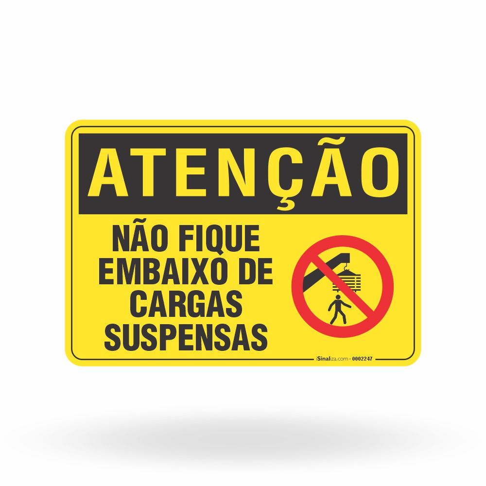 Placa Atenção - Não Fique Embaixo de Cargas Suspensas