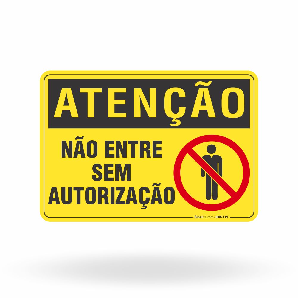 Placa Atenção - Não Entre Sem Autorização