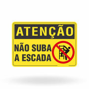 Placa Atenção - Não Suba a Escada