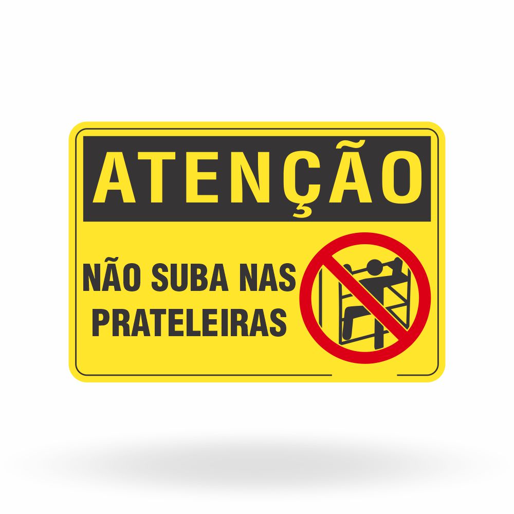 Placa Atenção - Não Suba nas Prateleiras