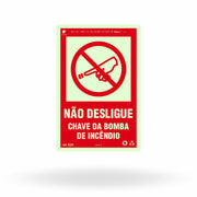Placa "Não Desligue Chave da Bomba de Incêndio" Fotoluminescente E20 com ColorAdd