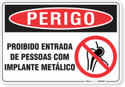 Placa Perigo Proibido Entrada De Pessoas Com Implante Metálico