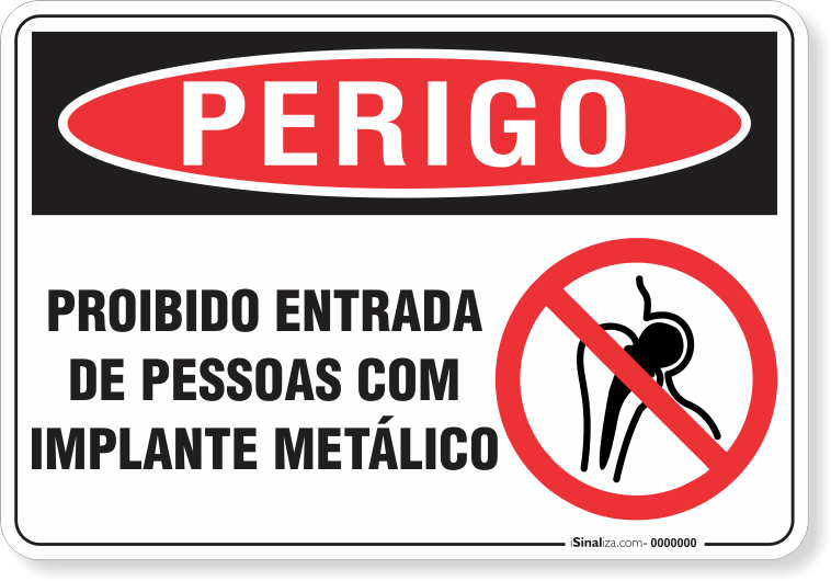 Placa Perigo Proibido Entrada De Pessoas Com Implante Metálico
