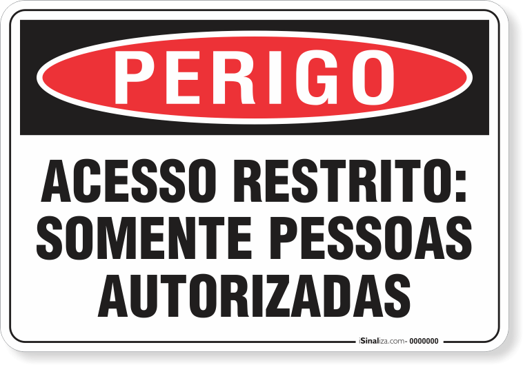 Placa Perigo Acesso Restrito Somente Pessoas Autorizadas