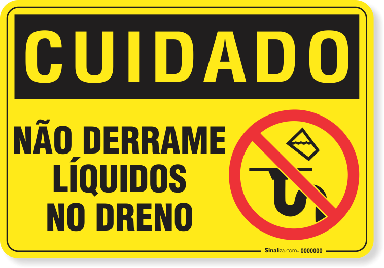 Placa Cuidado  Não Derrame Líquidos No Dreno