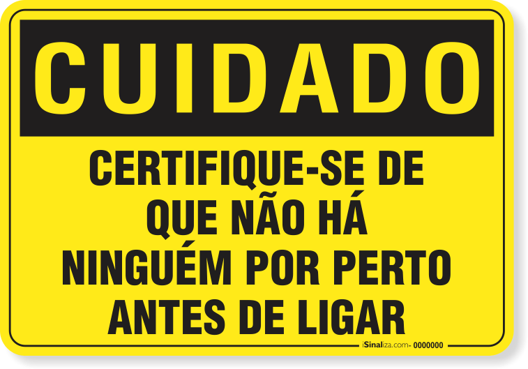 Placa Cuidado Certifique-Se De Que Não Há Ninguém Por Perto Antes De Ligar