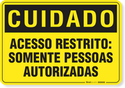 Placa Cuidado Acesso Restrito Somente Pessoas Autorizadas