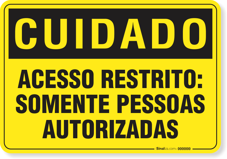Placa Cuidado Acesso Restrito Somente Pessoas Autorizadas