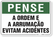 Placa Pense A Ordem E A Arrumação Evitam Acidentes