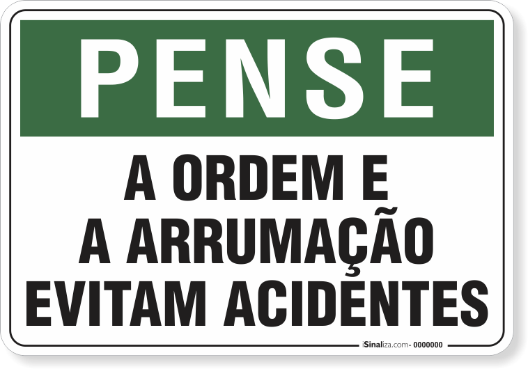 Placa Pense A Ordem E A Arrumação Evitam Acidentes