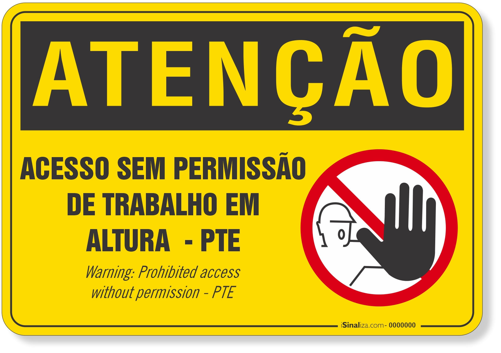 Placa de Atenção - Acesso Sem Permissão de Trabalho em Altura - PTE