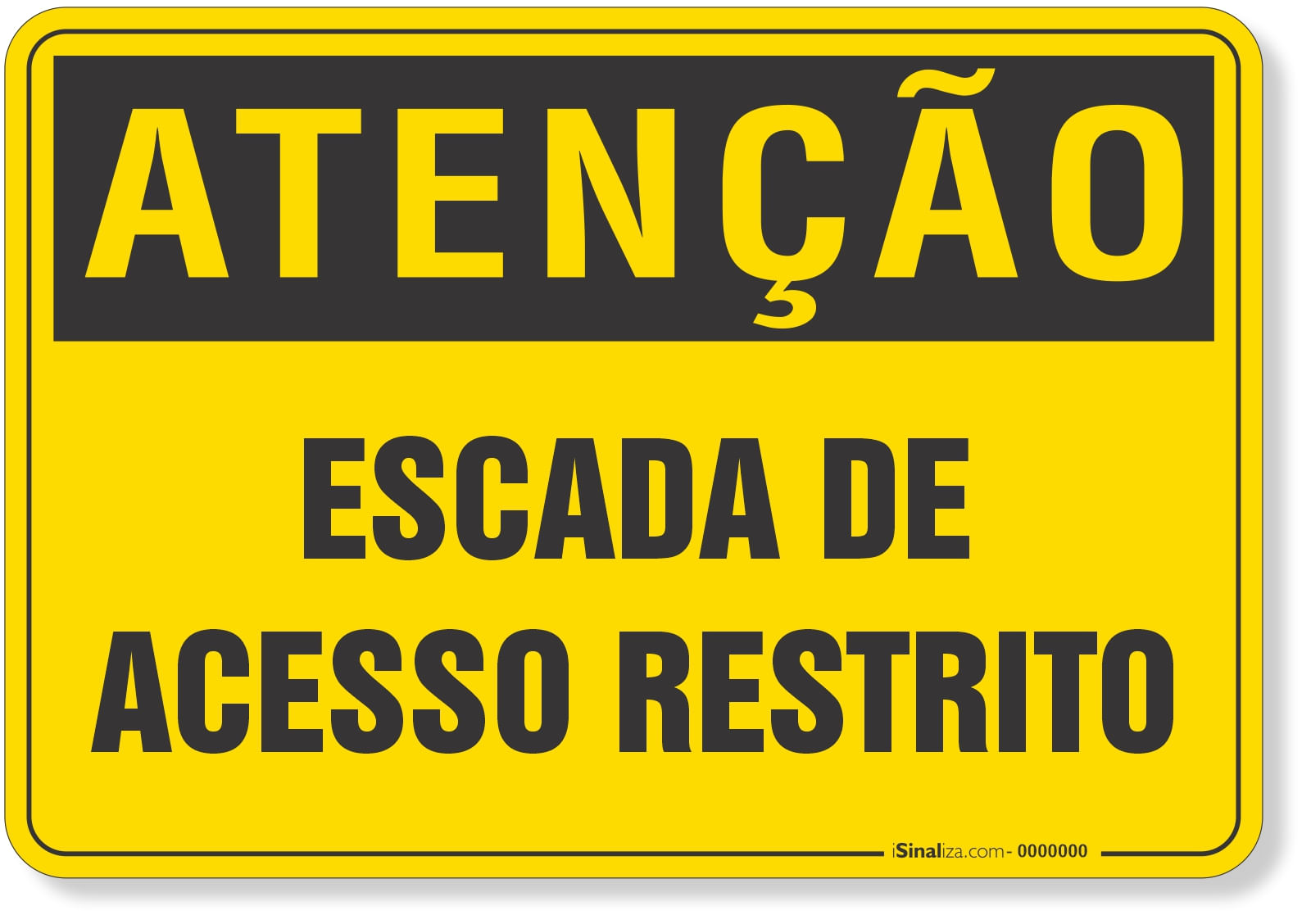 Placa de Atenção - Escada de Acesso Restrito