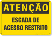 Placa de Atenção - Escada de Acesso Restrito