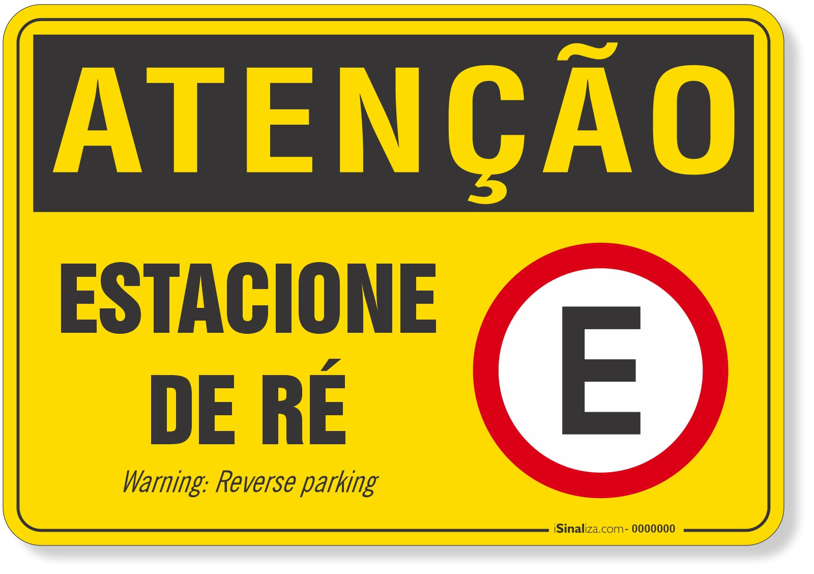 Placa de Atenção - Estacione de Ré