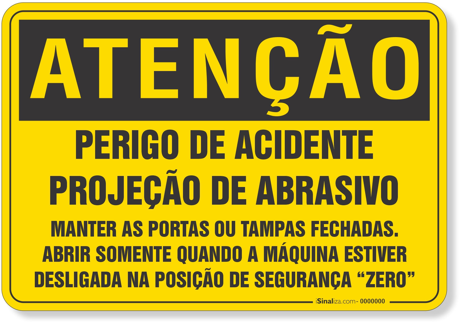 Placa de Atenção - Perigo de Acidente - Projeção de Abrasivo