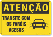 Placa de Atenção - Transite com os Faróis Acesos